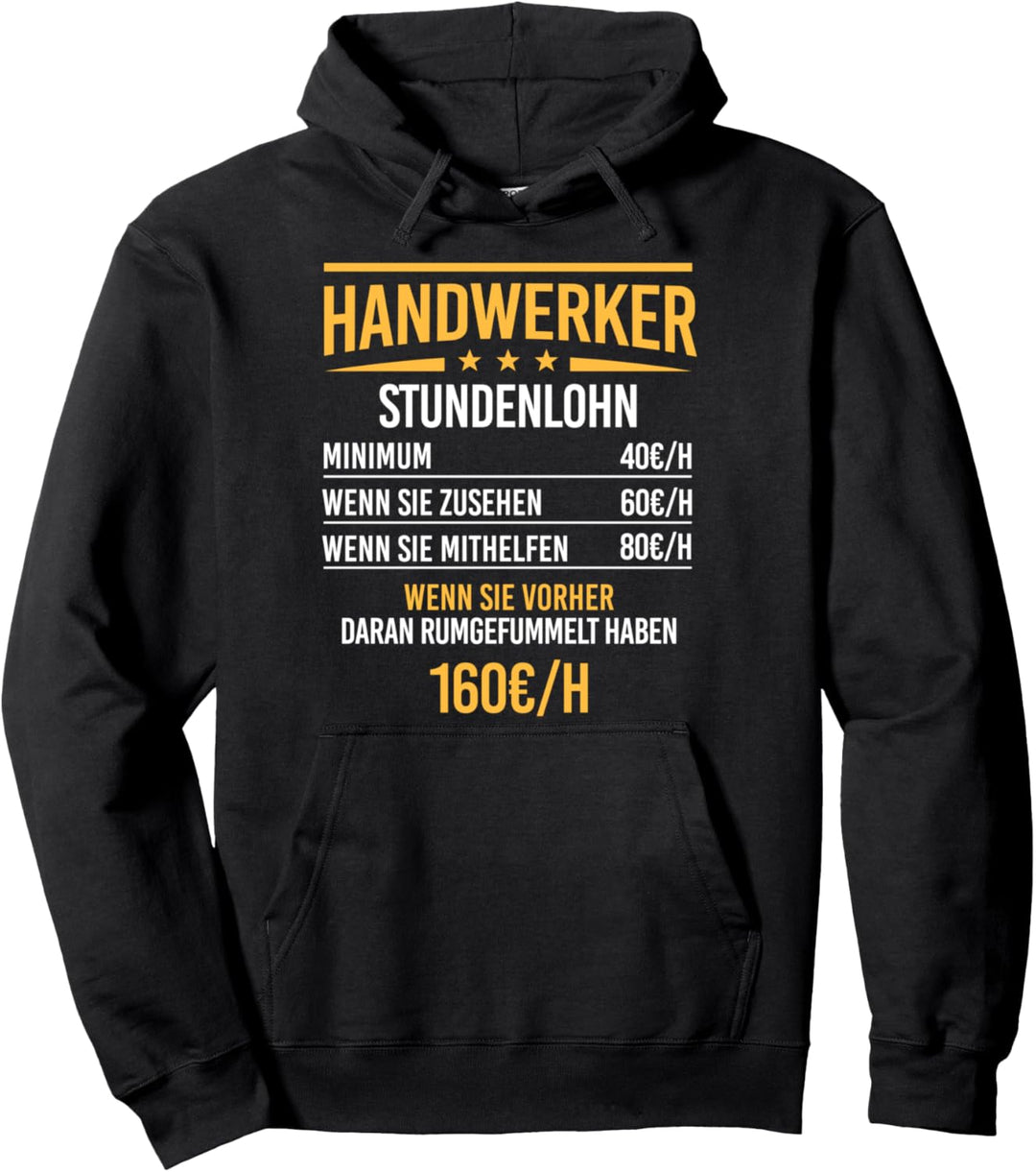 Handwerker Stundenlohn Meister Heimwerker Beruf Baustelle Pullover Hoodie