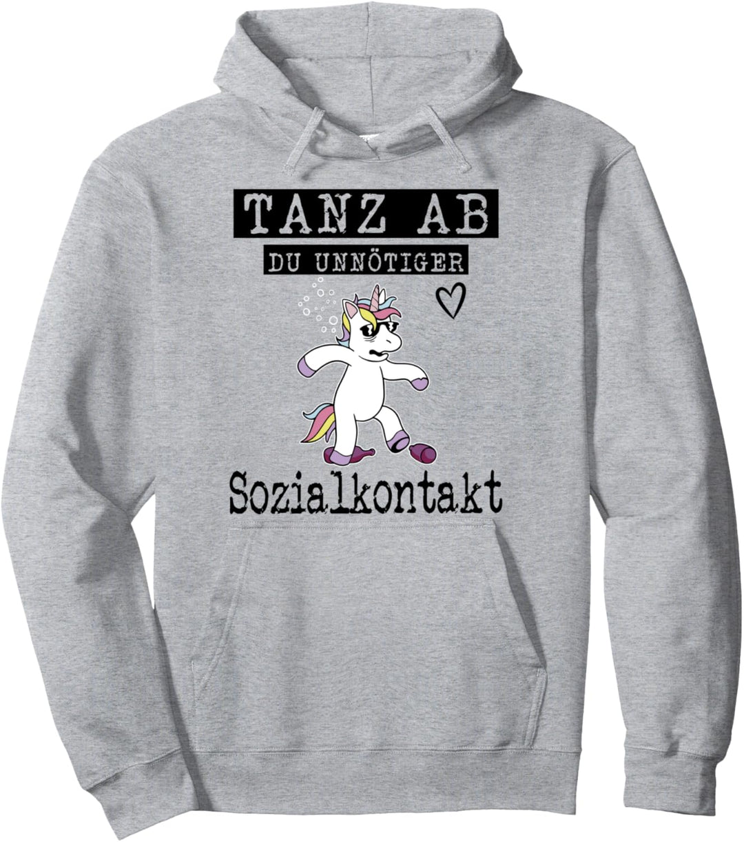Tanz ab du unnötiger Sozialkontakt Lustiges Frauen Einhorn Pullover Hoodie