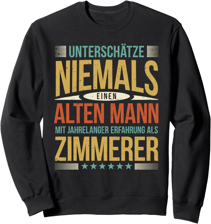 Alter Mann Zimmerer Sweatshirt