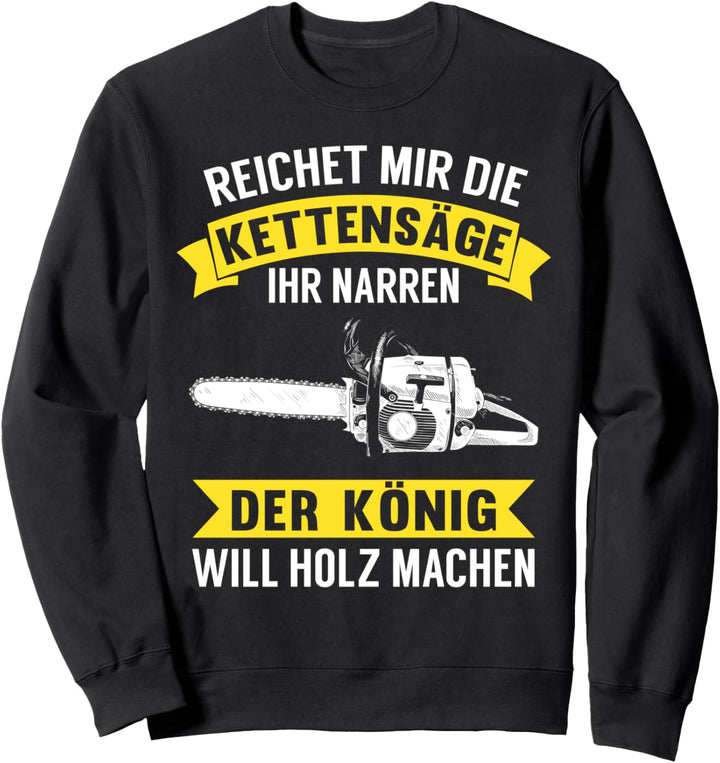 Holzfäller Förster Forstwirt Waldarbeiter Spruch Geschenk Sweatshirt