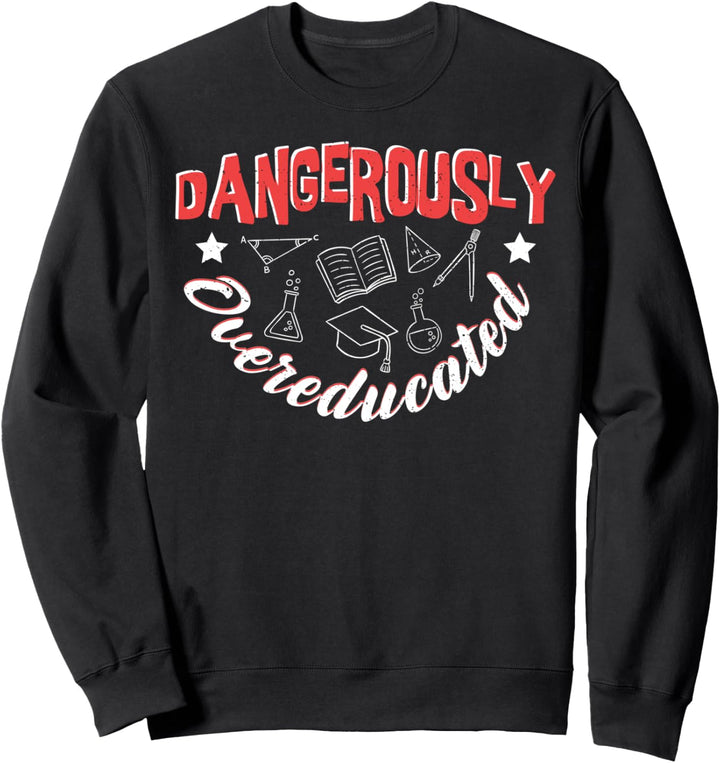 Dangerously Overeducated - Abschluss Sweatshirt