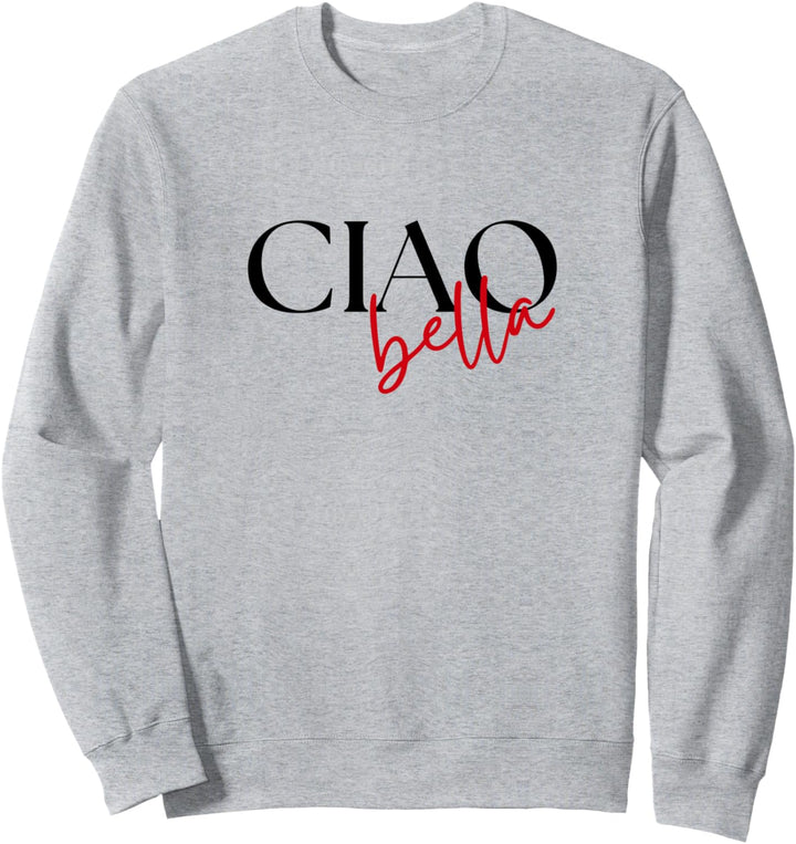 Niedlicher italienischer Zitat-Gruss Ciao Bella für Sweatshirt
