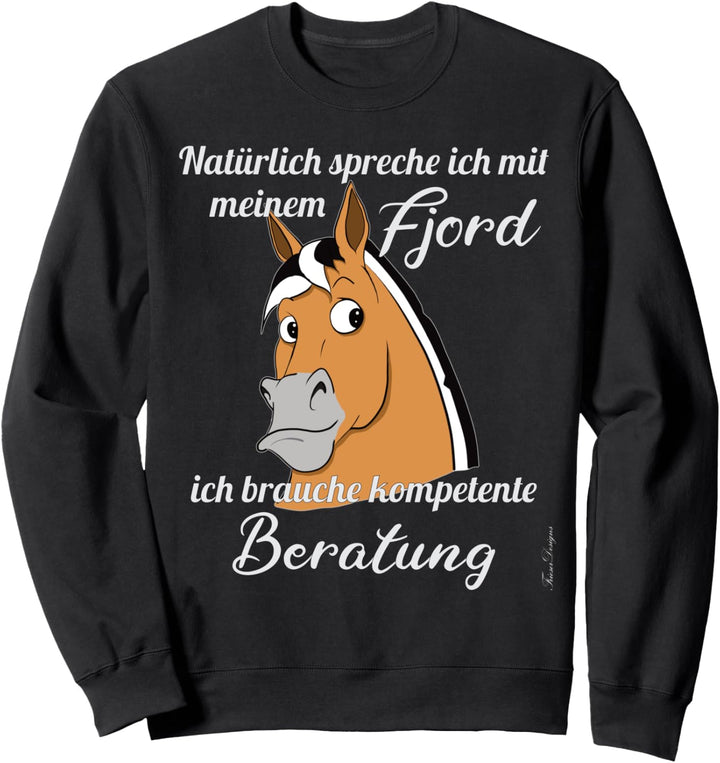 Lustiger Pferde Spruch mit Comic norwegisches Fjordpferd Sweatshirt