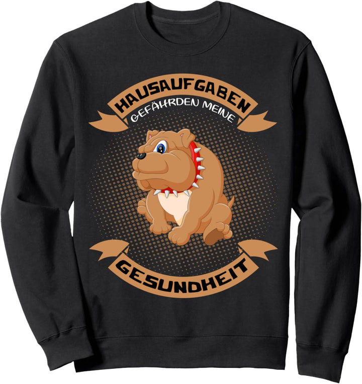 Hausaufgaben Gefährden Meine Gesundheit Schule Schulkind Sweatshirt