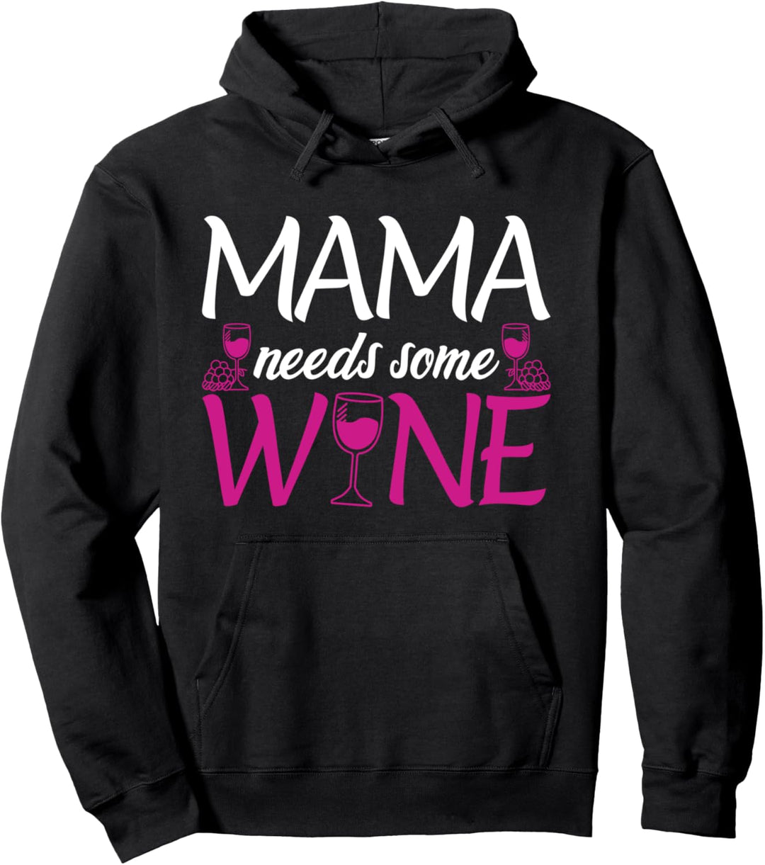 Mama Needs Some Wine Motiv - Mama Wein Spruch - Muttertag Pullover Hoodie