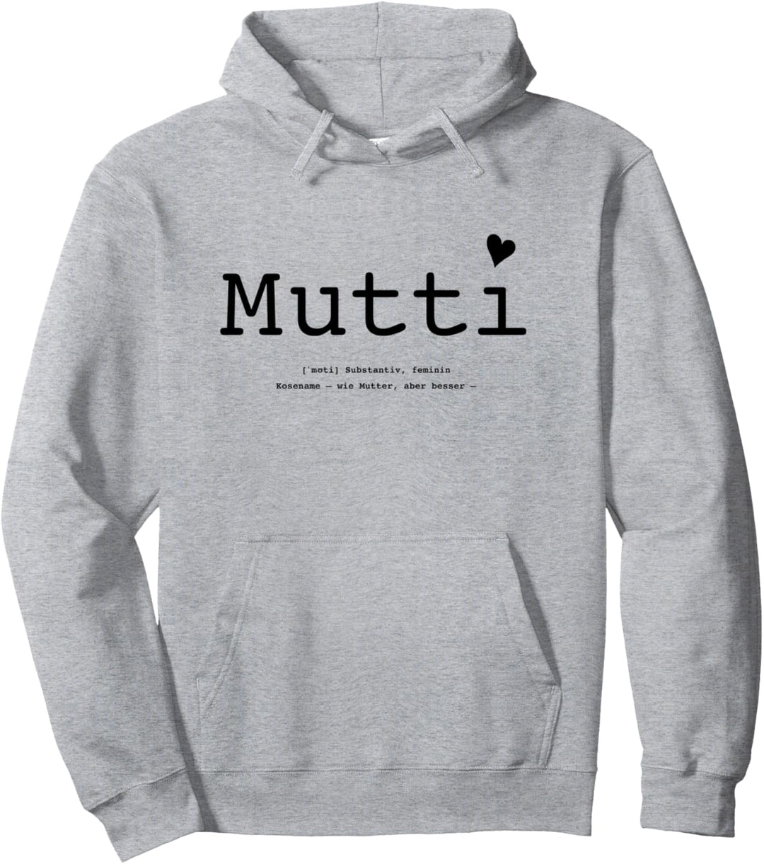 Mutti - wie Mutter aber besser Pullover Hoodie