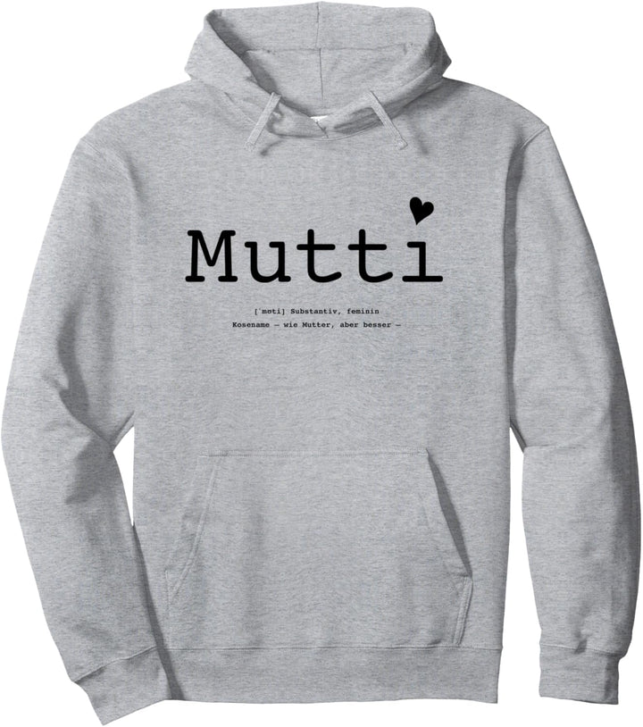 Mutti - wie Mutter aber besser Pullover Hoodie