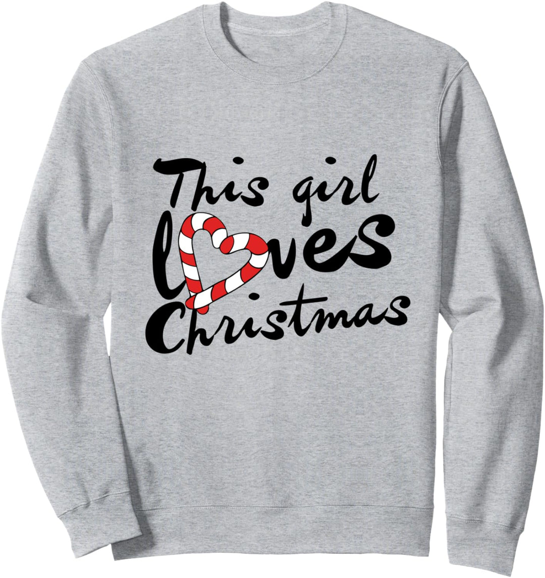 This girl Loves Christmas Sweatshirt