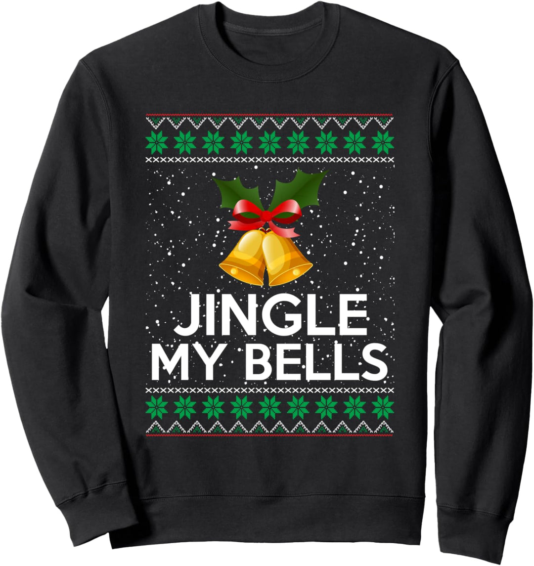 Lustige Weihnachtskleidung Jingle My Bells. Sweatshirt