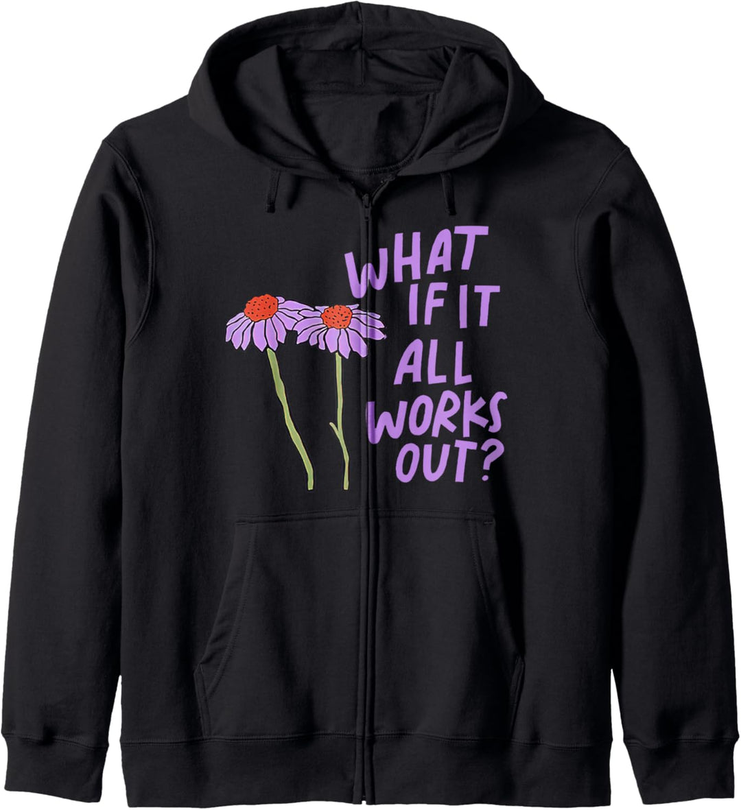 Lila, lustiges Blumen-Zitat "What If It All Works Out" Kapuzenjacke