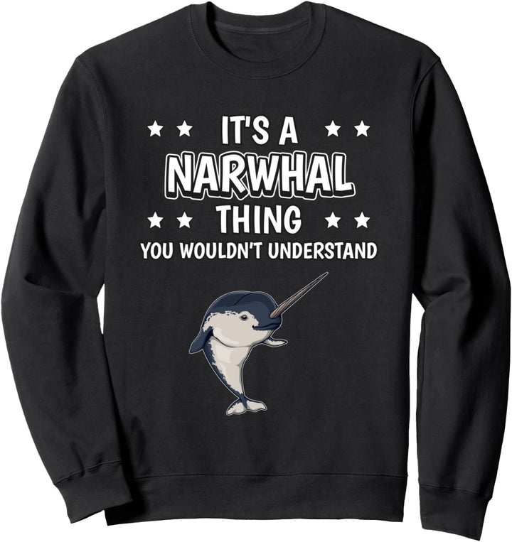 Ist so ein Narwal Ding Lustiger Spruch Narwale Sweatshirt