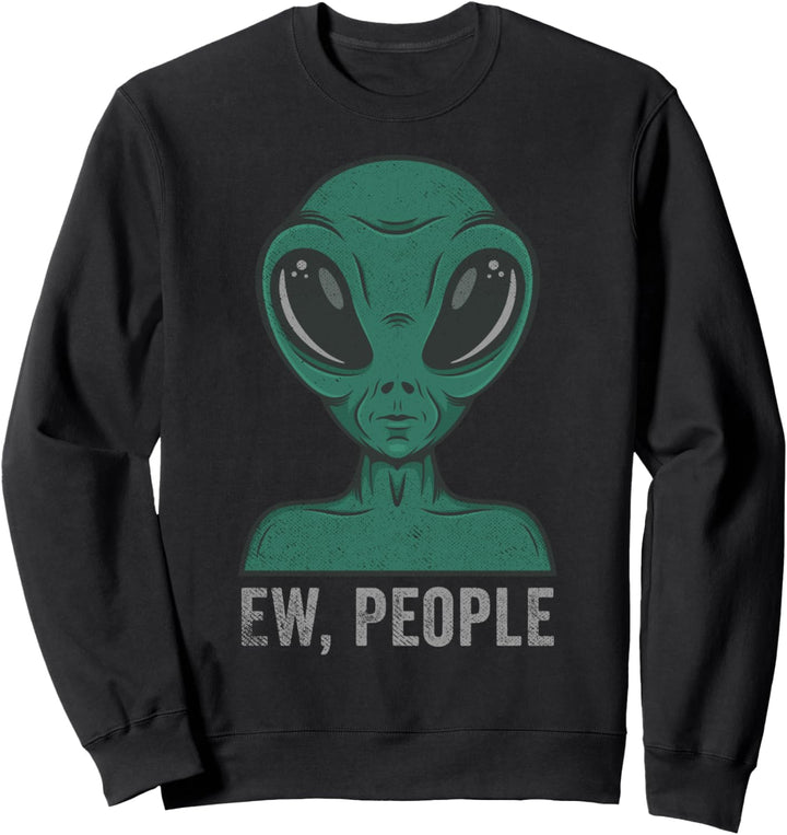 Ew People Alien Outfit Hass Menschen Introvertierte Retro Alien Sweatshirt