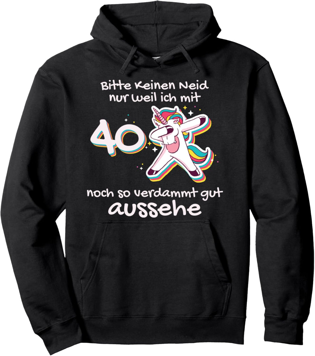 Einhörner 40er Bitte keinen Neid 40 Geburtstag Einhron Pullover Hoodie