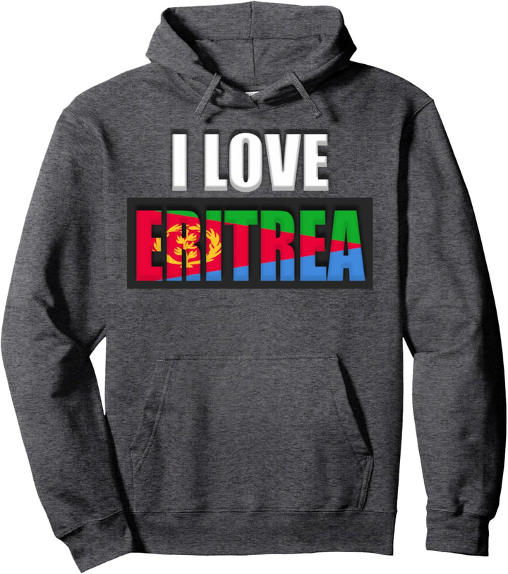 Patriotic-I Love Eritrea With Eritrean Flagge-Eritrea T-Shirt Pullover Hoodie