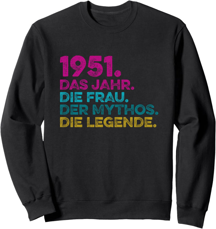 Geburtstag Geschenk Jahrgang 1951 Frau Mythos Legende Sweatshirt