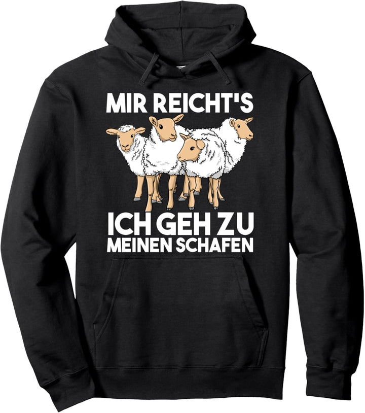 Mir Reicht's Ich Geh Zu Meinen Schafen Lustiges Schaf Pullover Hoodie