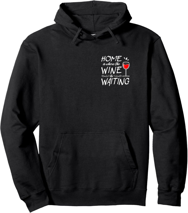 Zuhause ist - Weinglas Wein Liebe Weinfest Spruch Geschenk Pullover Hoodie