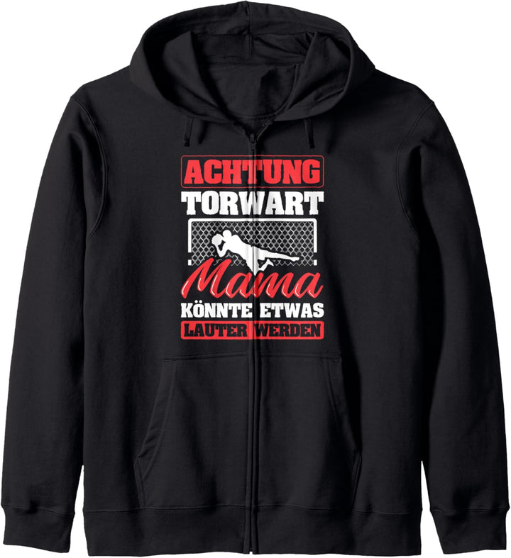 Achtung Torwart Mama Fussball Mutter Torhüter Torwart Kapuzenjacke