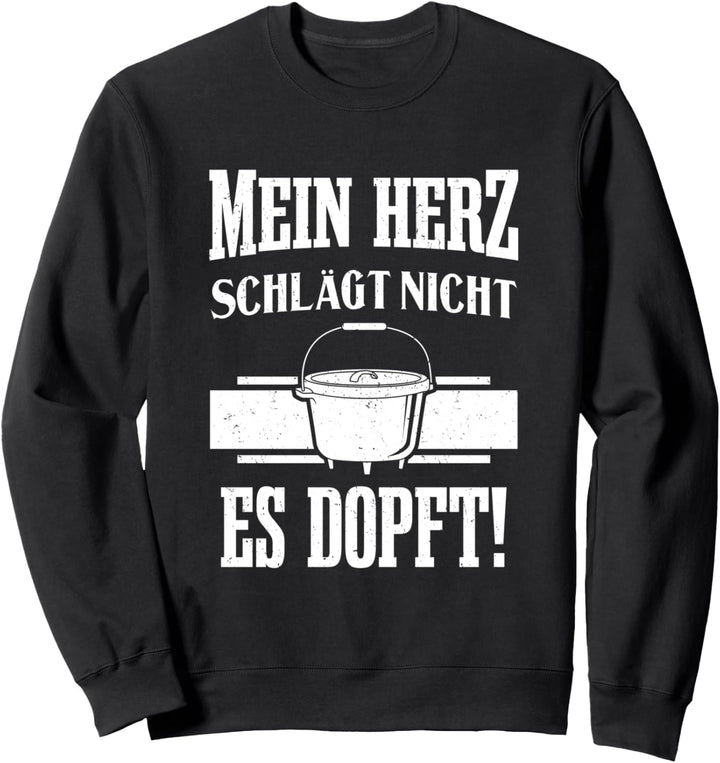Lustig Dutch Oven Do Dopfen Mein Herz Schlägt Nicht Es Dopft Sweatshirt