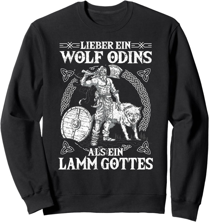Lieber Ein Wolf Odins Als Ein Lamm Gottes, Nordmann Wikinger Sweatshirt