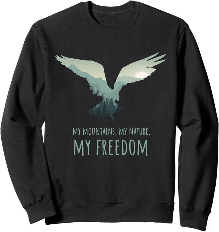 MY MOUNTAINS MY NATURE MY FREEDOM Berge Wandern Spruch Sweatshirt