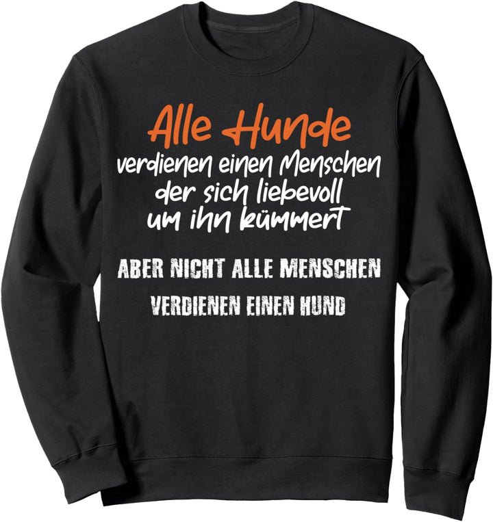 Hunde verdienen Liebe, Ich liebe Hunde Sweatshirt