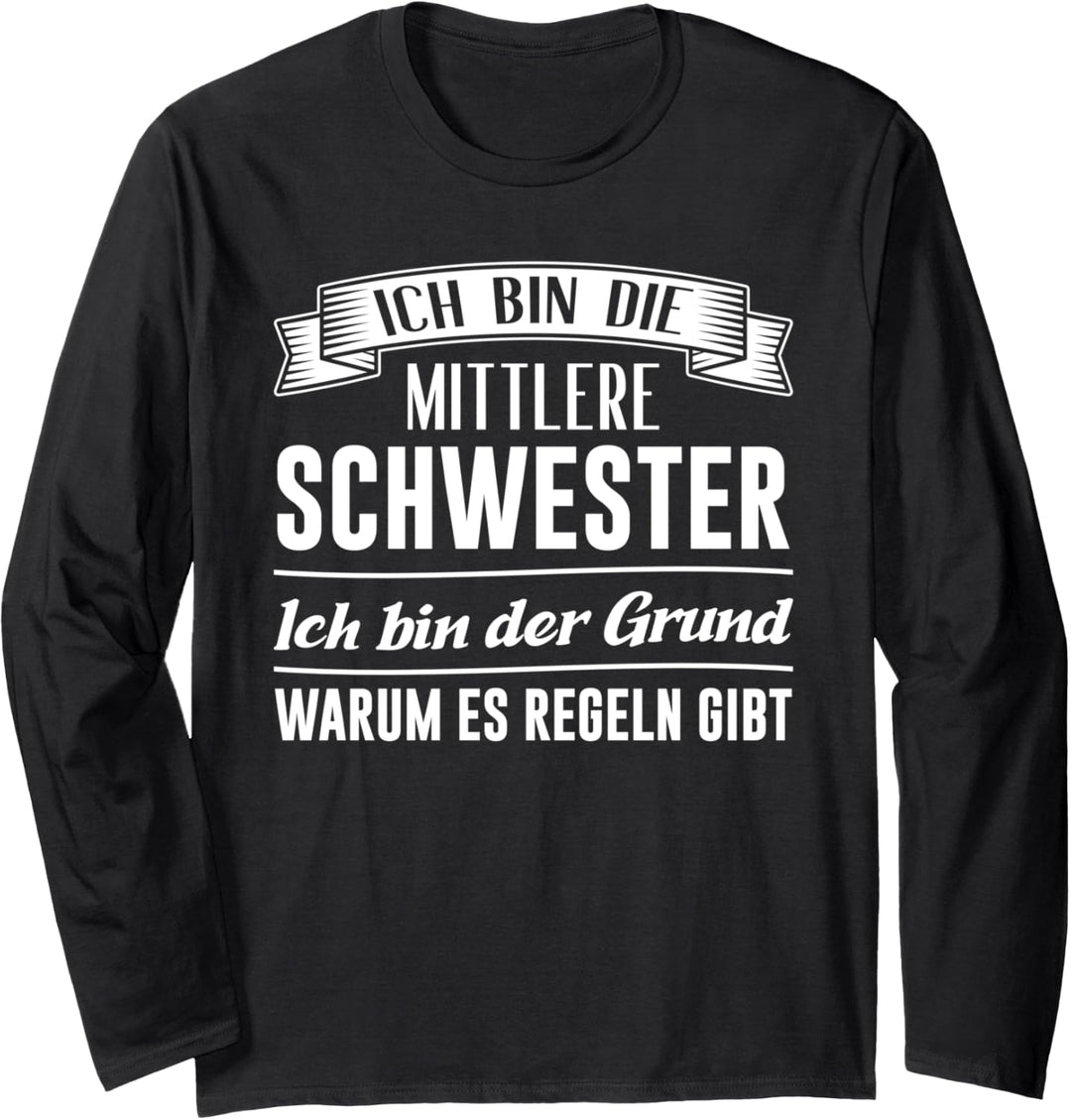 Die mittlere Schwester Mittlere Schwester Schwestern Langarmshirt