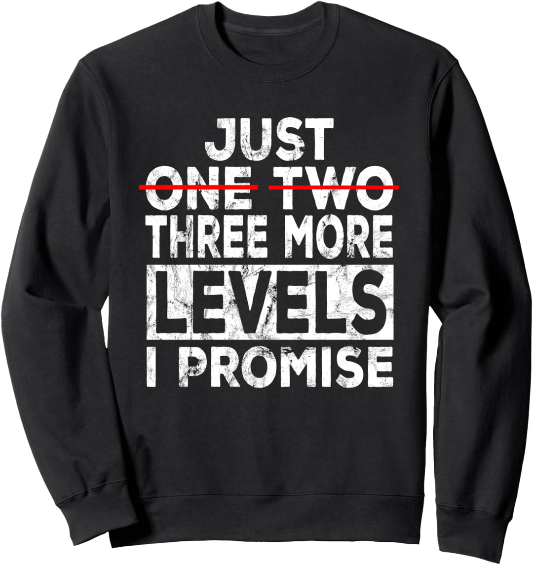 Gamer Zocker Nur Noch Drei Level - Versprochen Games Gaming Sweatshirt