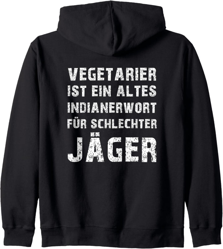 VEGETARIER IST EIN ALTES INDIANERWORT FÜR SCHLECHTER JÄGER Kapuzenjacke