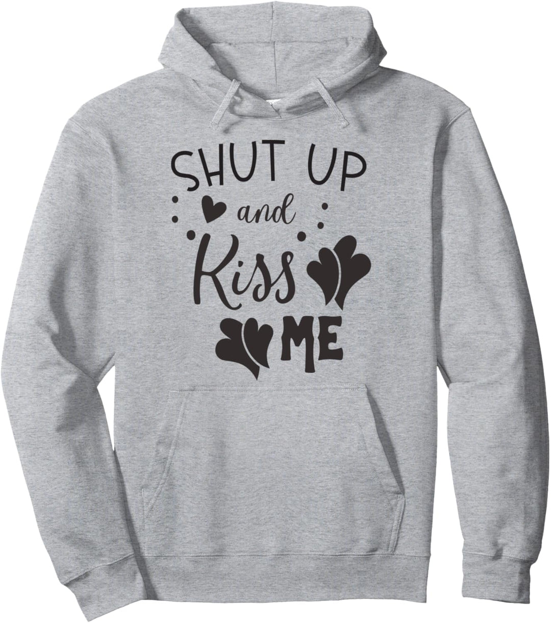 Halt die Klappe und küss mich Pullover Hoodie