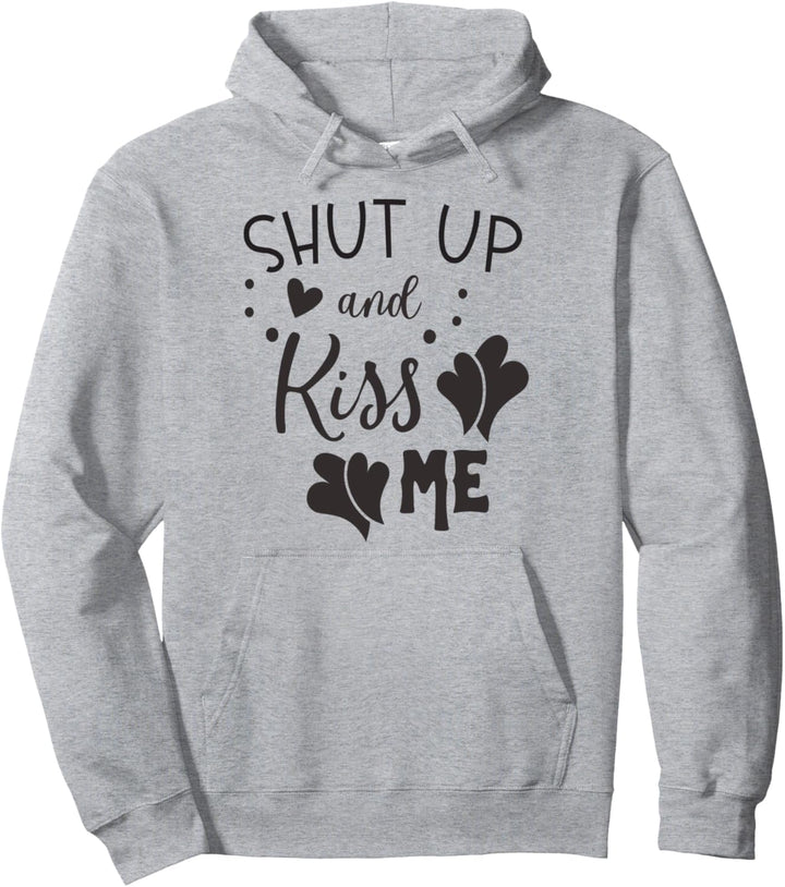 Halt die Klappe und küss mich Pullover Hoodie