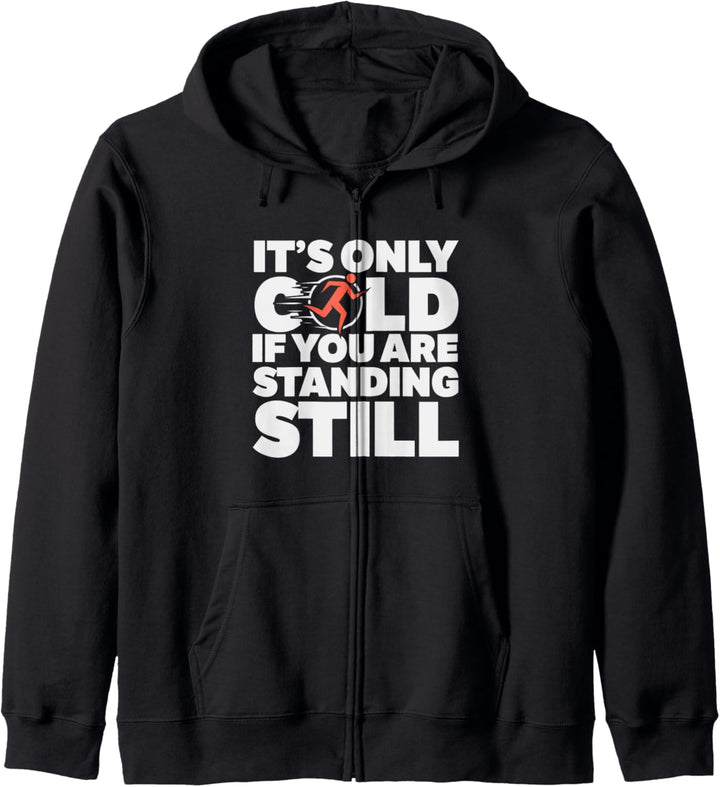It's Only Cold If You Are Standing Still Kapuzenjacke