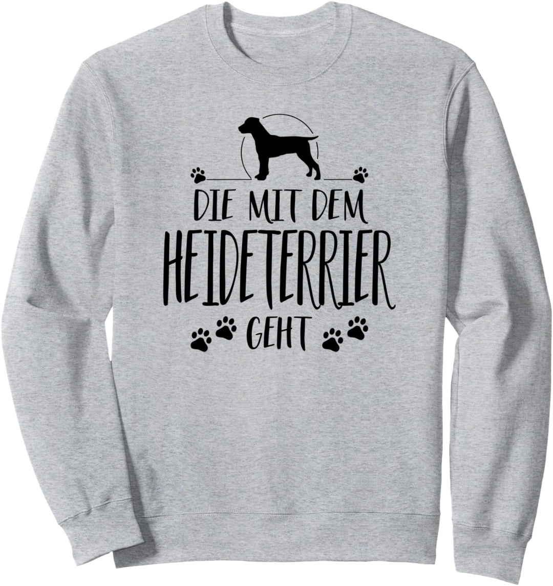 Die mit dem Heideterrier geht Hund lustig Hundespruch Sweatshirt