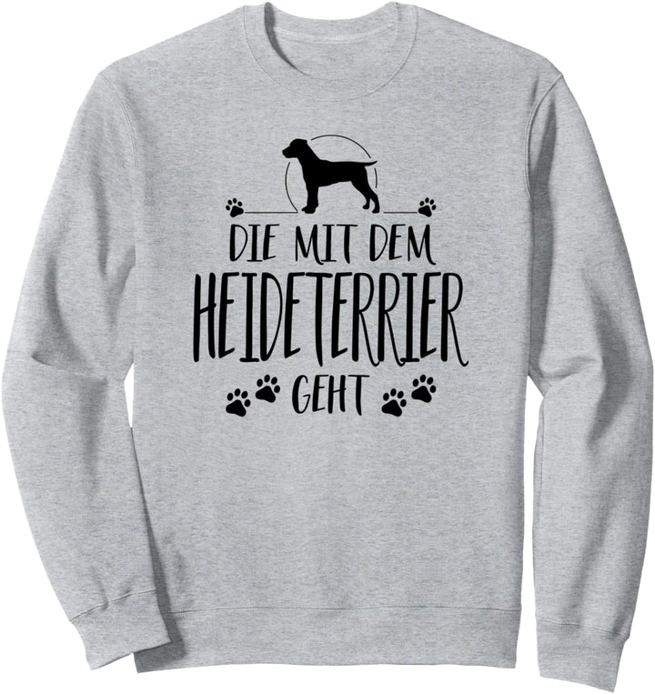Die mit dem Heideterrier geht Hund lustig Hundespruch Sweatshirt