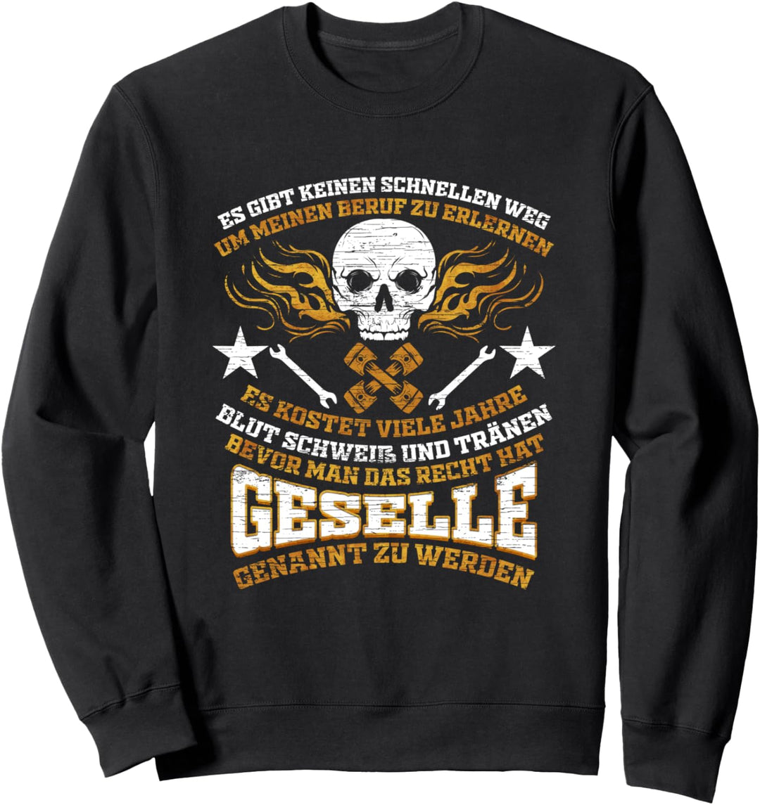 Geselle es gibt keinen schnellen Weg meinen Beruf zu lernen Sweatshirt
