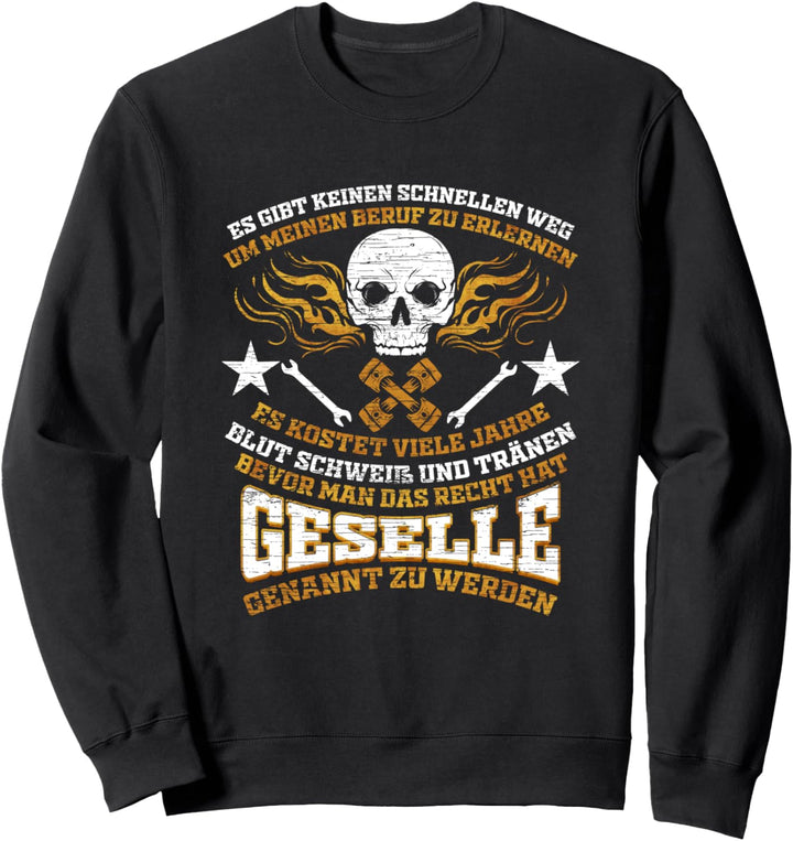 Geselle es gibt keinen schnellen Weg meinen Beruf zu lernen Sweatshirt