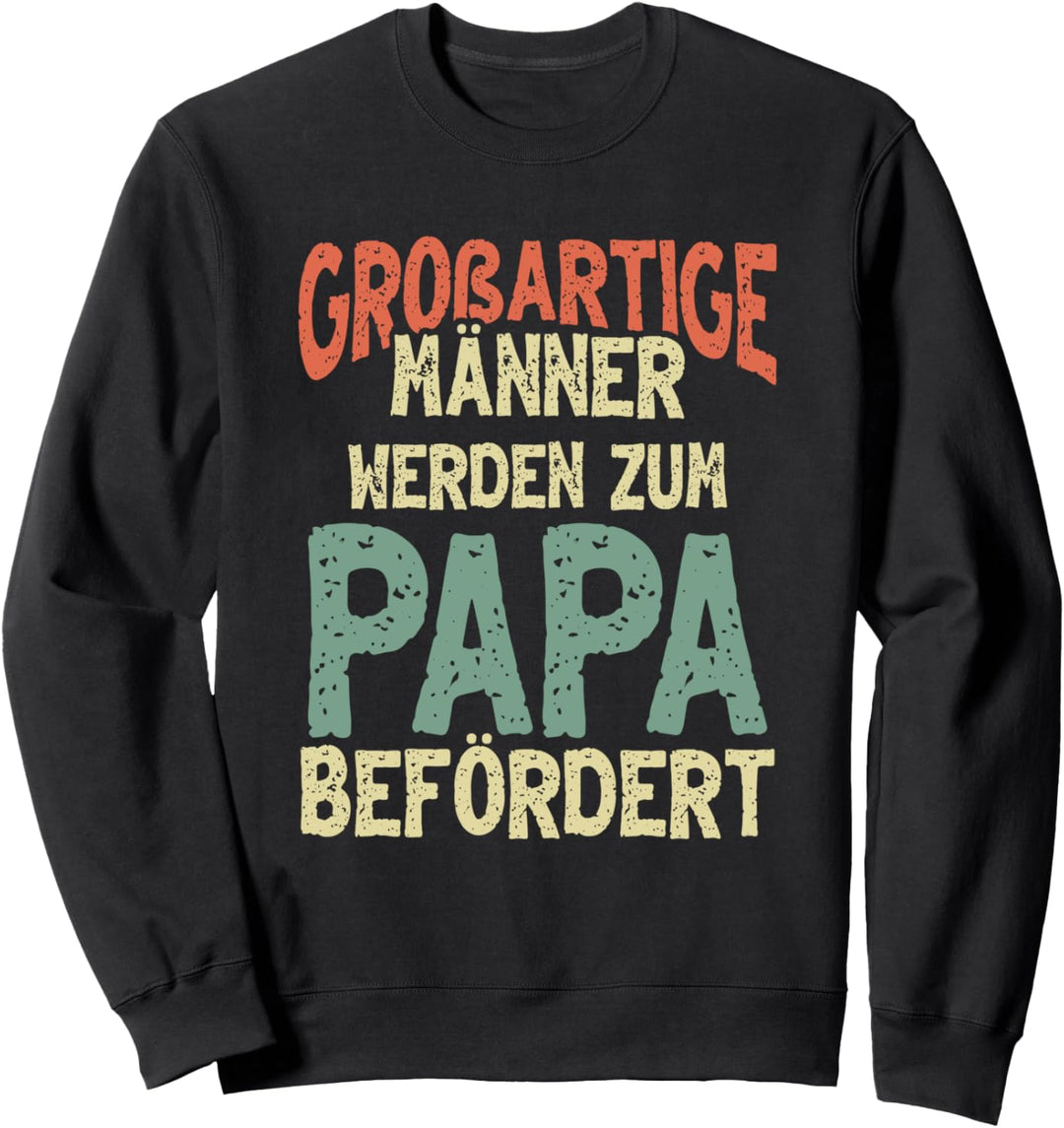 Grossartige Männer werden zum Papa befördert Werdender Vater Sweatshirt