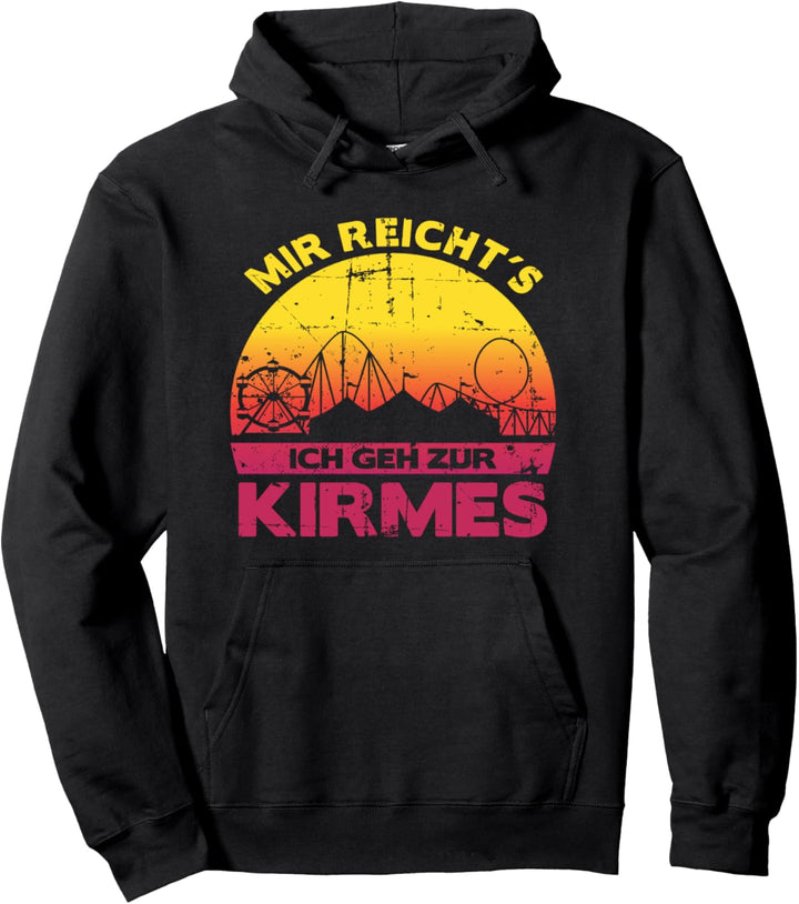 Mir Reicht´s Ich Geh Zur Kirmes Retro Schausteller Spruch Pullover Hoodie