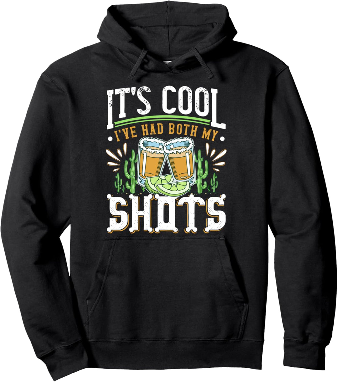Es ist cool, dass ich beide meine Shots hatte Lustiger Pullover Hoodie