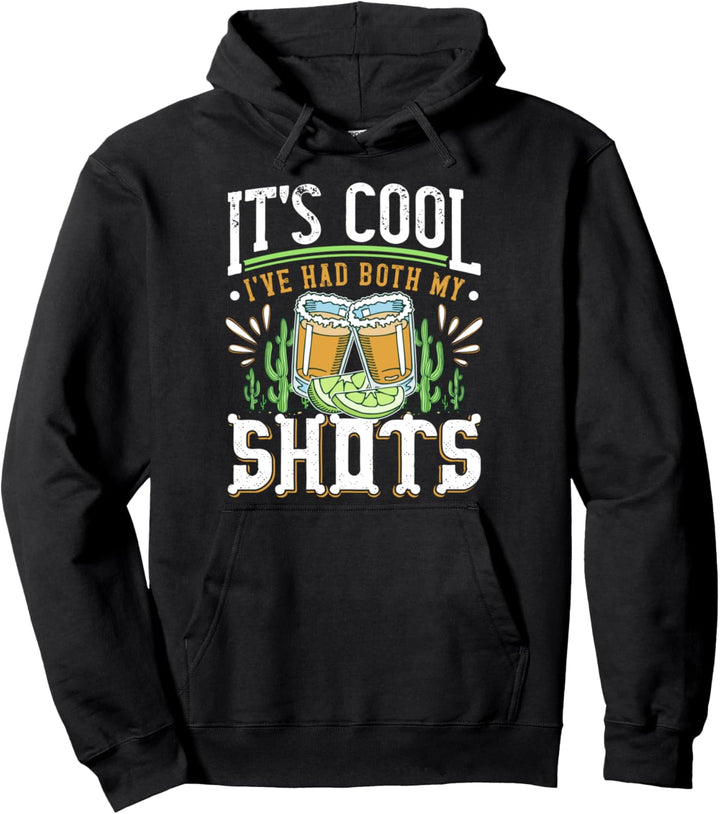 Es ist cool, dass ich beide meine Shots hatte Lustiger Pullover Hoodie