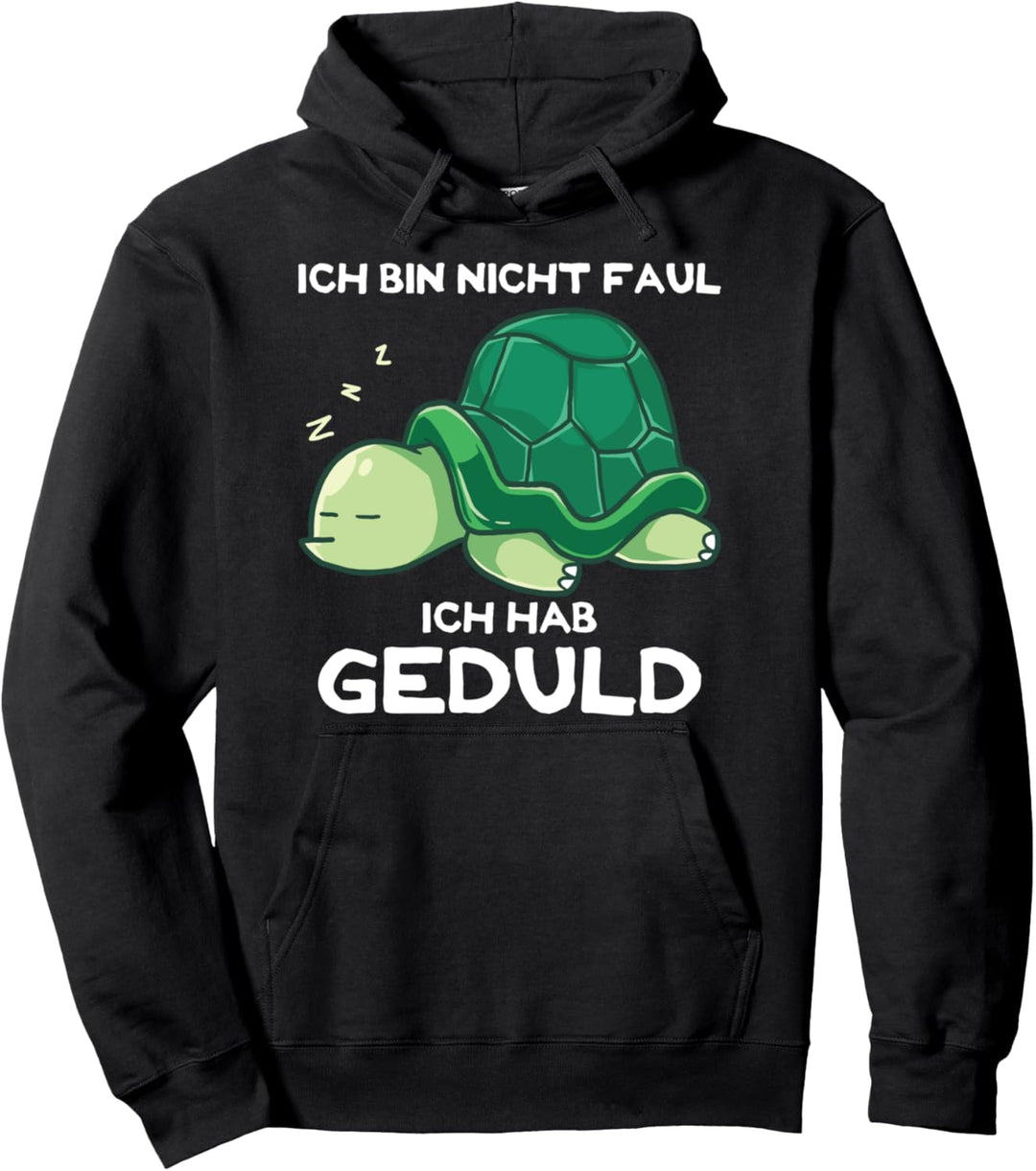 Ich Bin Nicht Faul Ich Hab Geduld Schlaf Schildkröte Turtle Pullover Hoodie