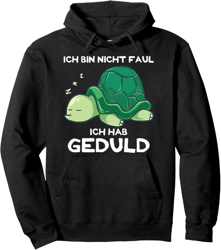 Ich Bin Nicht Faul Ich Hab Geduld Schlaf Schildkröte Turtle Pullover Hoodie