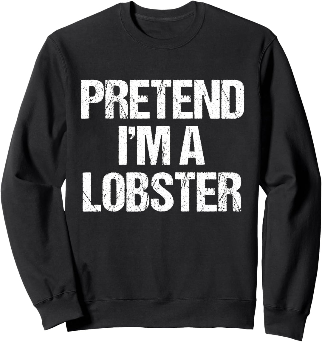 Vorgeben, ich bin ein Hummer lustig faul Halloween-Kostüm Sweatshirt