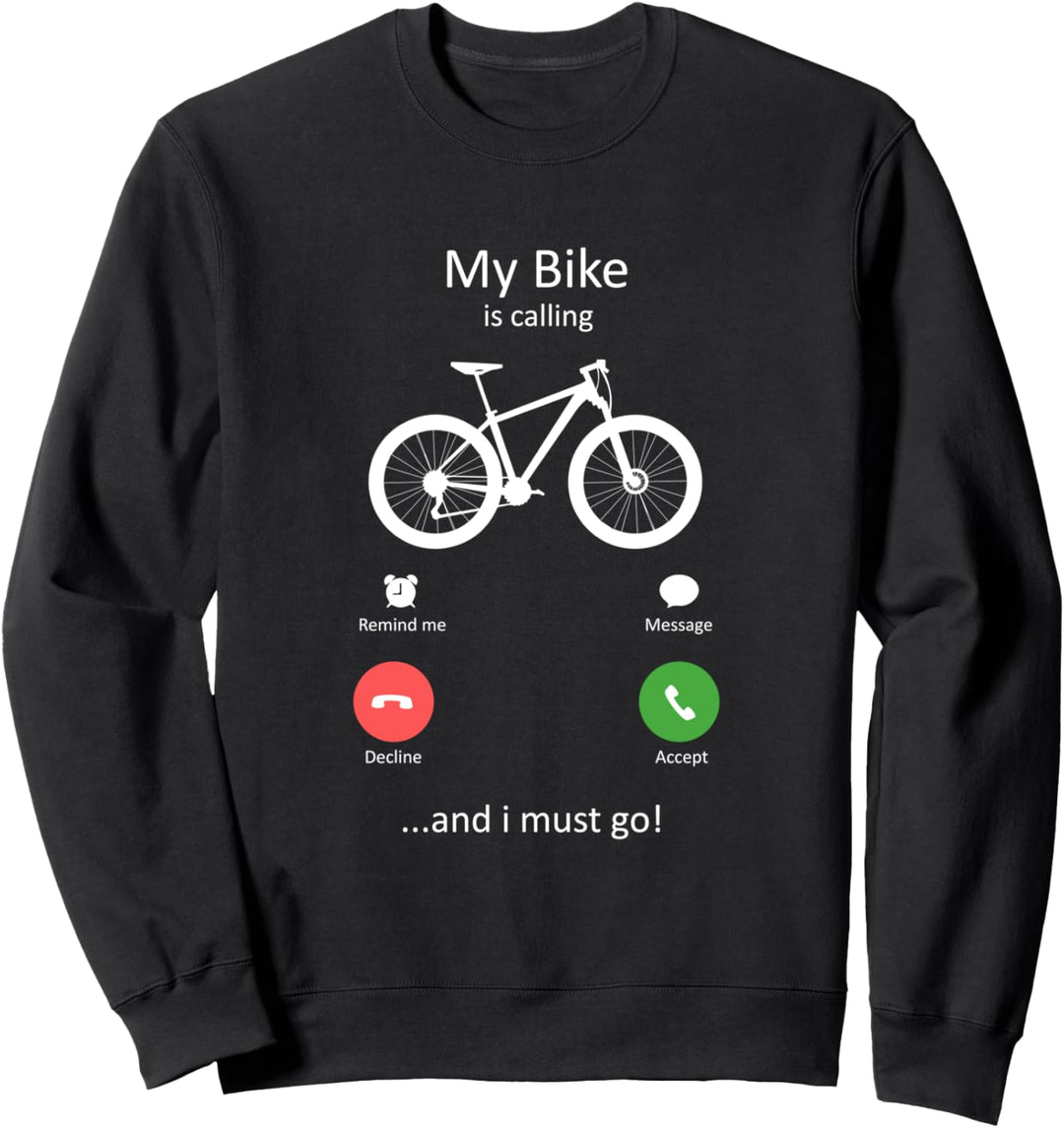 Mein Fahrrad ruft und ich muss los, um Spass zu haben Sweatshirt