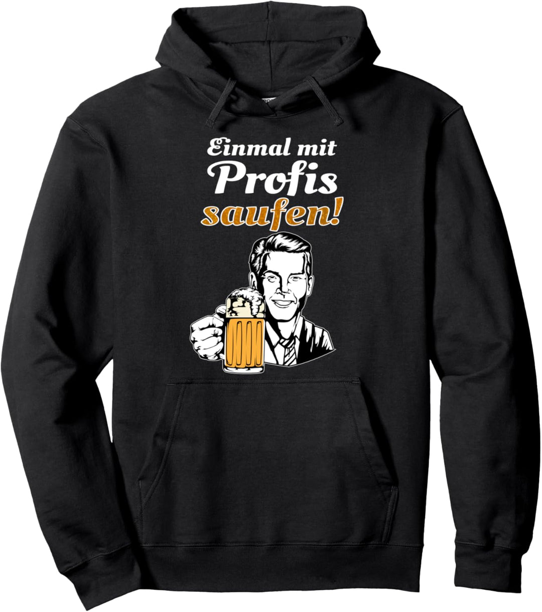 Einmal mit Profis saufen - witzige Biersprüche Trinker Pullover Hoodie