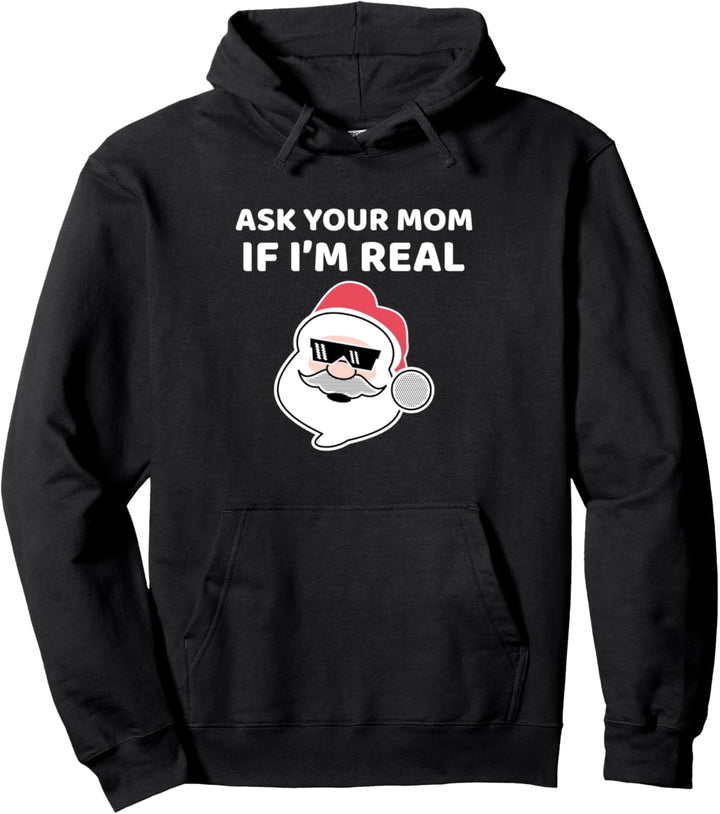 FUNNY Ugly Christmas Ask Your Mom If I'm Real Santa Pullover Hoodie