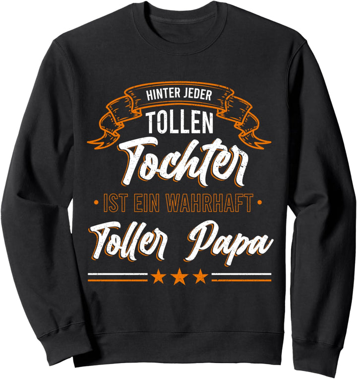 Tolle Tochter Kind Vater Bonus Papa Daddy Stiefvater Dad Sweatshirt