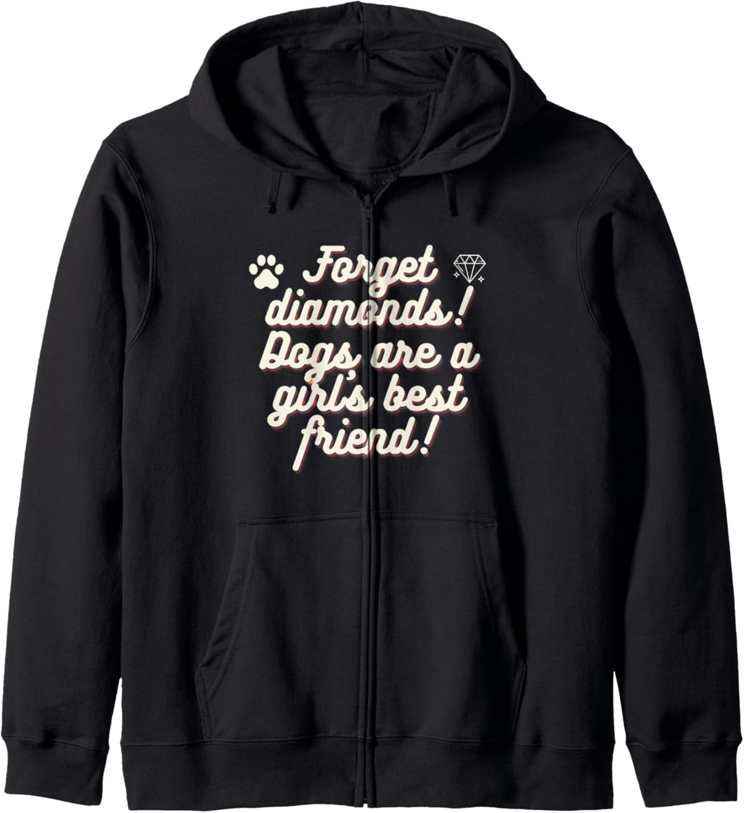 Forget diamonds Dogs are a girl's best friend Gift Dog lover Kapuzenjacke