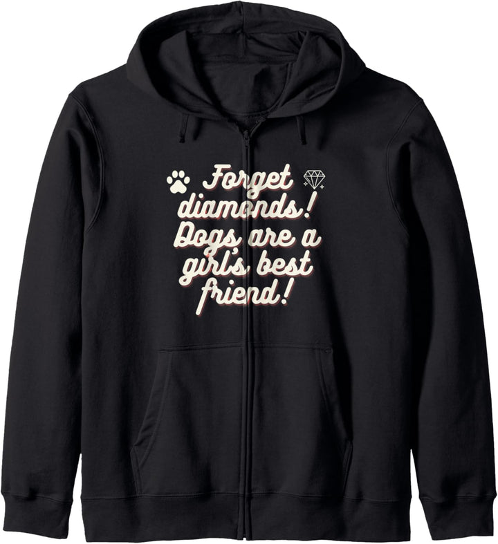 Forget diamonds Dogs are a girl's best friend Gift Dog lover Kapuzenjacke