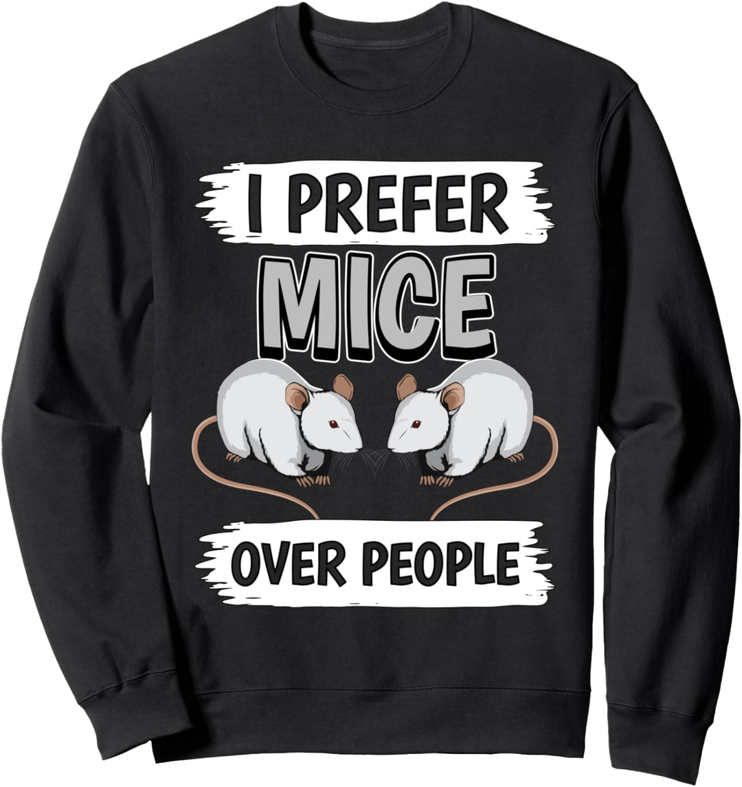 I Prefer Mice Over People Maus Sweatshirt